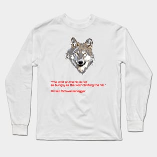 Wolf with qoute Long Sleeve T-Shirt